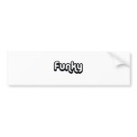 80's catch phase funky on gifts bumper stickers