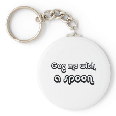 80's catch phase gag me with a spoon on gifts keychains by 80scatchphrasestore