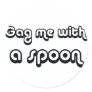 80's catch phase gag me with a spoon on gifts round stickers