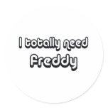 80's catch phase need a freddy on many gifts round stickers