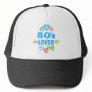 80s Lover Trucker Hats