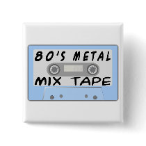 80s Metal Mix Tape Pinback Buttons