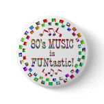 80s Music is FUNtastic Button