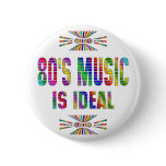 80s Music is Ideal buttons