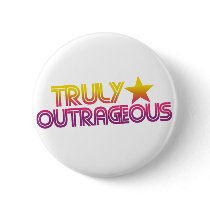 80s Retro Cartoon Truly outrageous Button