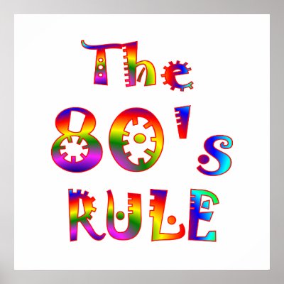 80s Rule Poster by TLArnold6