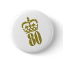 80th Birthday - Number – Eighty Pinback Buttons