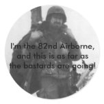 82d_poster, I'm the 82nd Airborne,and this is a... Round Stickers