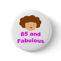 85 and fabulous buttons