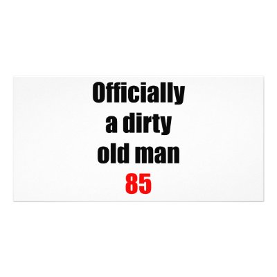 85  Dirty Old Man by thatsabigbirthday4
