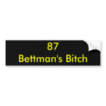 87 Bettman's Bitch bumper stickers