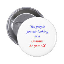 87  Genuine 87 Year Old Button