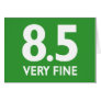 8.5 VERY FINE GREETING CARD