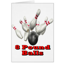 8 Pound Balls Bowling Greeting Card