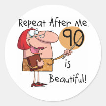 90 is Beautiful Tshirts and gifts Round Sticker
