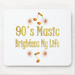 90s Music Brightens My Life Mouse Pads