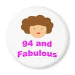 94 and Fabulous! Magnets