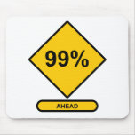 99 Percent Ahead Mouse Pads