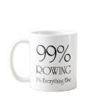 99% Rowing Coffee Mugs