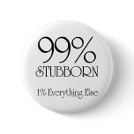 99% Stubborn Pin
