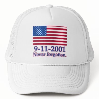 9-11-2001 Never Forgotten Tshirts, Buttons Trucker Hat by Scarebaby