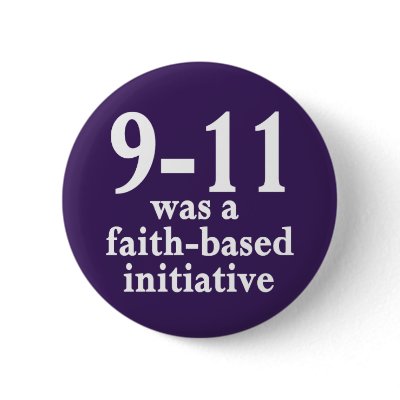 9-11 Was a Faith-Based Initiative Button by irregulargoods