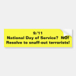 9/11National Day of Service?  NO!Resolve to snu... Bumper Stickers