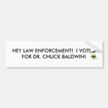 a65cdefb98859b16, HEY LAW ENFORCEMENT!  I VOTED... Bumper Stickers