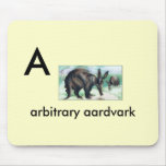 A - arbitrary aardvark mousemats