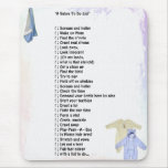 "A Babys To Do List"  Mouse Pad