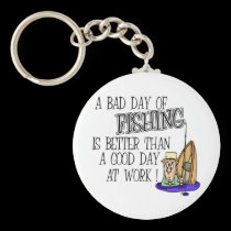 A bad Day Of Fishing... keychains