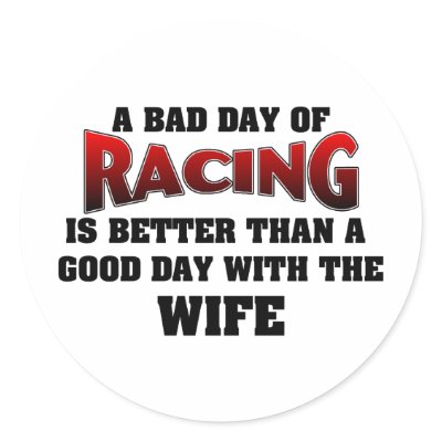 A Bad Day Of Racing... Round Stickers by OneStopGiftShop