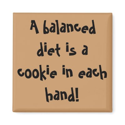 A balanced diet is a cookie in each hand! magnets by bonnievoyage