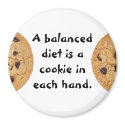A balanced diet is a cookie in each hand magnets