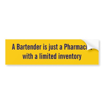 A Bartender is a Pharmacist Sticker Bumper Stickers by Funny_Stuff