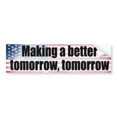 A better tomorrow, tomorrow by internettraditions