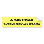 A BIG HOAX, BUBBLE BOY and OBAMA Bumper Stickers