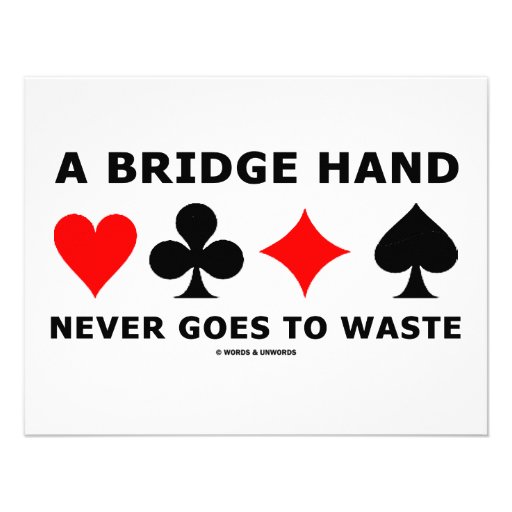 A Bridge Hand Never Goes To Waste Announcement