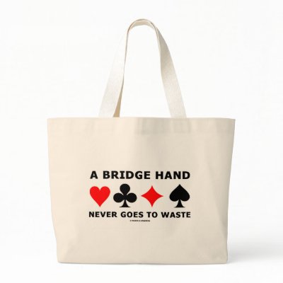 A Bridge Hand Never Goes To Waste Bags by wordsunwords