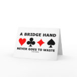 A Bridge Hand Never Goes To Waste