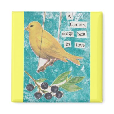 A Canary, Sings Best in Love Refrigerator Magnet by Engelhaft
