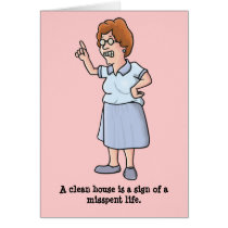A clean house is a sign of a misspent life. cards