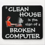 A Clean House Is The Sign Of A Broken Computer Mouse Mats