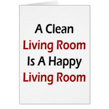 A Clean Living Room Is A Happy Living Room Greeting Cards