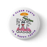 A Clean Tooth is a Happy Tooth buttons