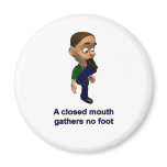 A Closed Mouth Gathers No Foot