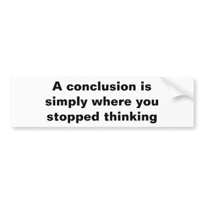 "A Conclusion" bumper sticker by Cramulus