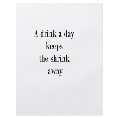 A drink a day keeps the shrink away (St.K) by stamos1972