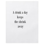 A drink a day keeps the shrink away (St.K) flyers