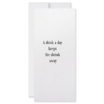 A drink a day keeps the shrink away (St.K)